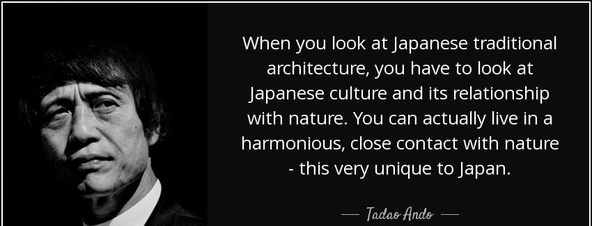 quote when you look at japanese traditional architecture you have to look at japanese culture tadao ando Quotes