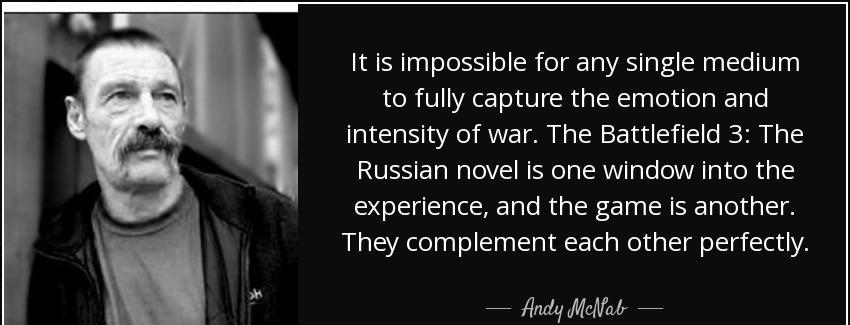 quote it is impossible for any single medium to fully capture the emotion and intensity of andy mcnab Quotes