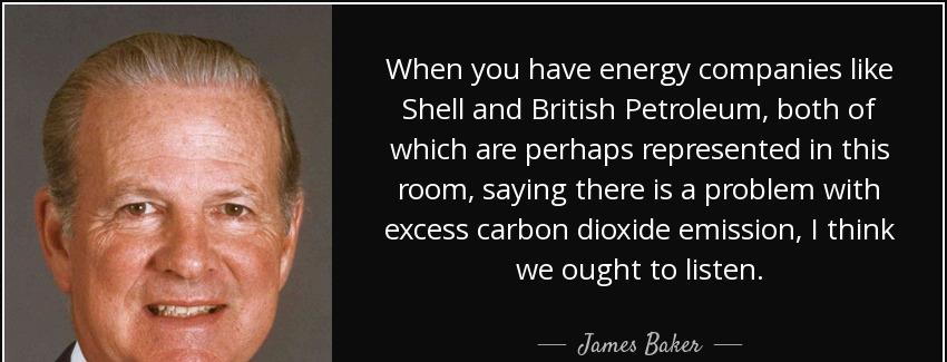quote when you have energy companies like shell and british petroleum both of which are perhaps james baker Quotes