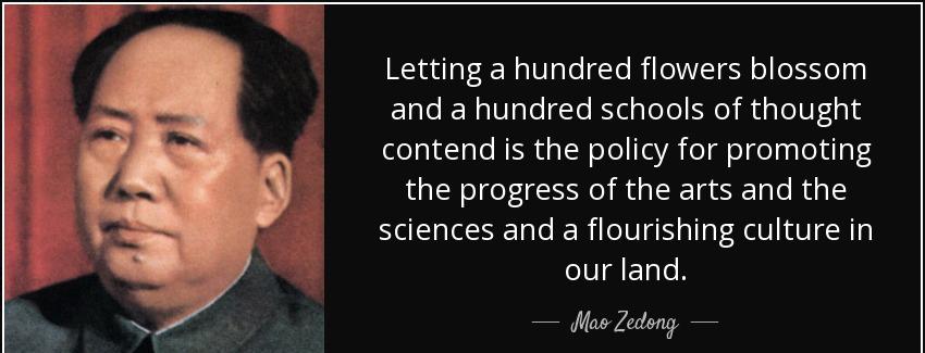 quote letting a hundred flowers blossom and a hundred schools of thought contend is the policy mao zedong Quotes