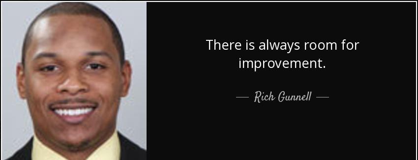 quote there is always room for improvement rich gunnell Quotes