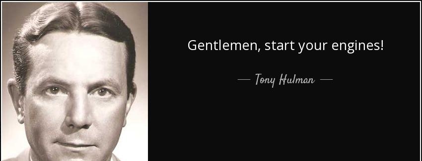 quote gentlemen start your engines tony hulman Quotes