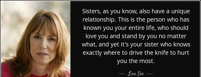 quote sisters as you know also have a unique relationship this is the person who has known lisa see Quotes