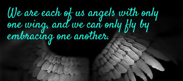 Quotation Luciano De Crescenzo We are each of us angels with only one wing Quotes