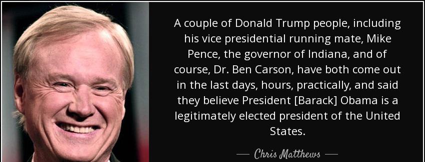 quote a couple of donald trump people including his vice presidential running mate mike pence chris matthews Quotes