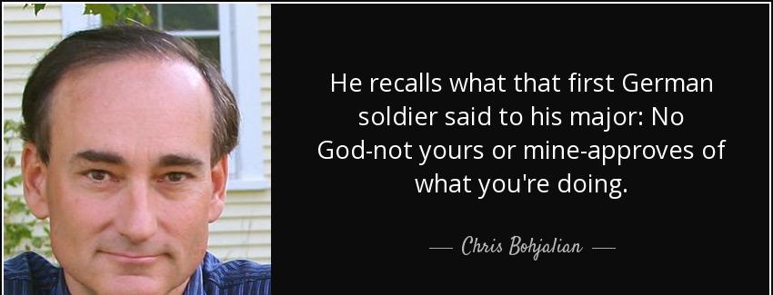 quote he recalls what that first german soldier said to his major no god not yours or mine chris bohjalian Quotes