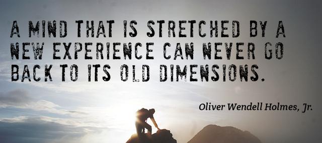 Quotation Oliver Wendell Holmes Jr A mind that is stretched by a new experience can Quotes