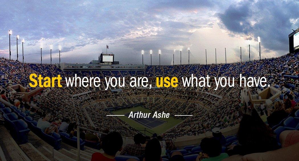 Quotation Arthur Ashe Start where you are use what you have Quotes