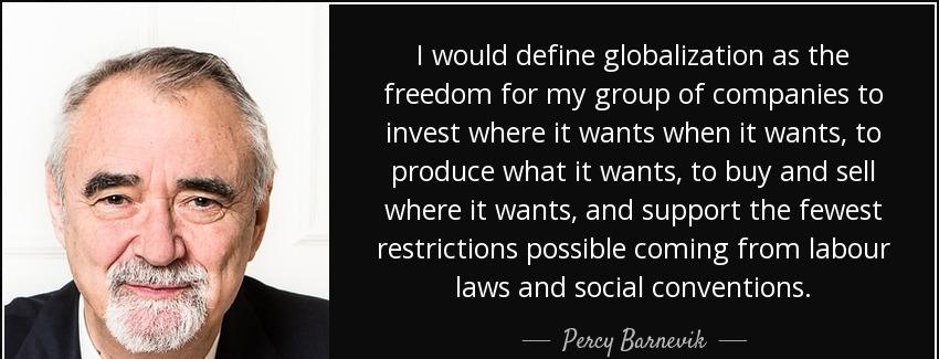 quote i would define globalization as the freedom for my group of companies to invest where percy barnevik Quotes