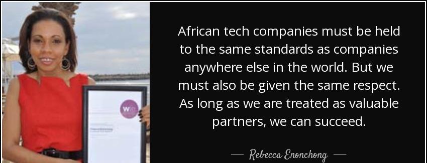 quote african tech companies must be held to the same standards as companies anywhere else rebecca enonchong Quotes