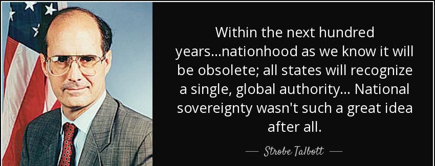 quote within the next hundred years nationhood as we know it will be obsolete all states will strobe talbott Quotes