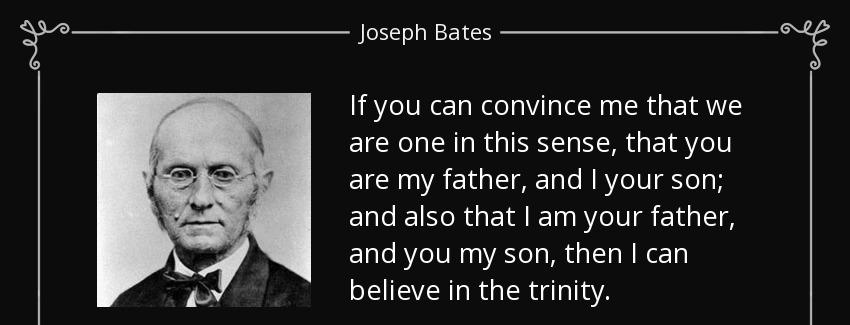 quote if you can convince me that we are one in this sense that you are my father and i your joseph bates Quotes