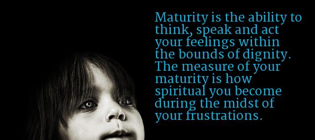 Quotation Samuel Ullman Maturity is the ability to think speak and act your Quotes