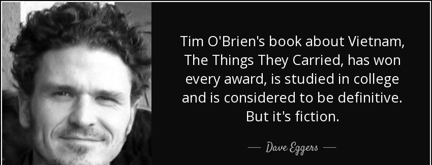 quote tim o brien s book about vietnam the things they carried has won every award is studied dave eggers Quotes