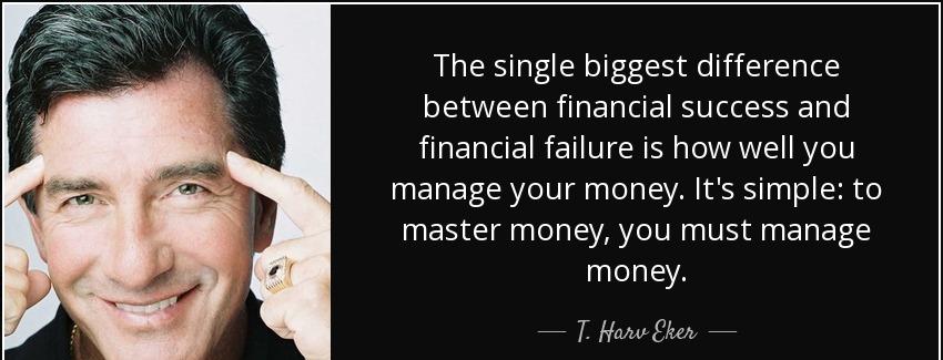 quote the single biggest difference between financial success and financial failure is how t harv eker Quotes