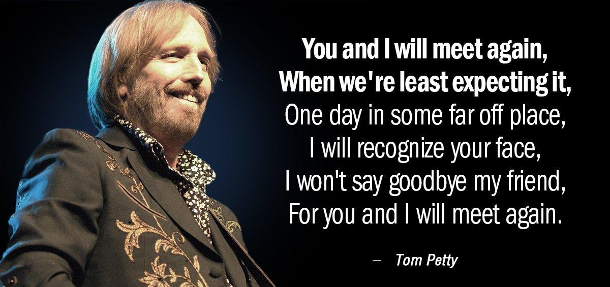 Quotation Tom Petty You and I will meet again When we re least Quotes