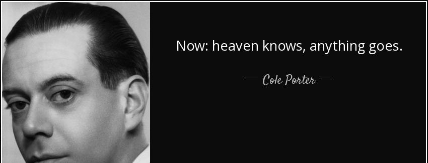 quote now heaven knows anything goes cole porter Quotes