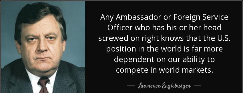 quote any ambassador or foreign service officer who has his or her head screwed on right knows lawrence eagleburger Quotes