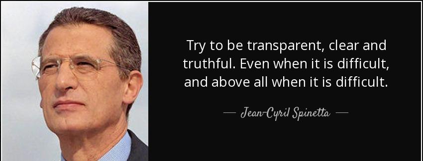 quote try to be transparent clear and truthful even when it is difficult and above all when jean cyril spinetta Quotes