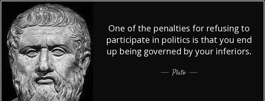 quote one of the penalties for refusing to participate in politics is that you end up being plato Quotes