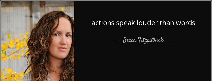 quote actions speak louder than words becca fitzpatrick Quotes
