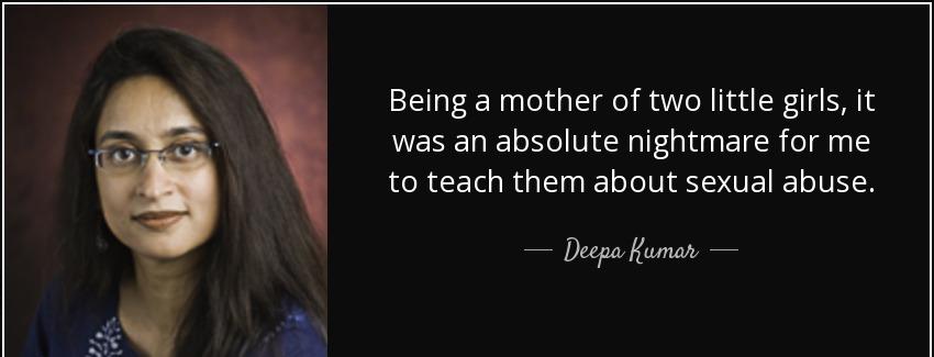 quote being a mother of two little girls it was an absolute nightmare for me to teach them deepa kumar Quotes
