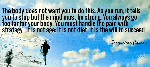 Quotation Jacqueline Gareau The body does not want you to do this As Quotes