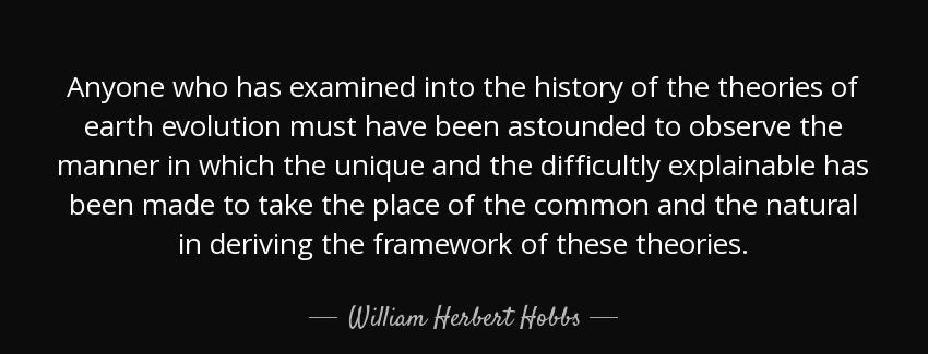 quote anyone who has examined into the history of the theories of earth evolution must have william herbert hobbs Quotes