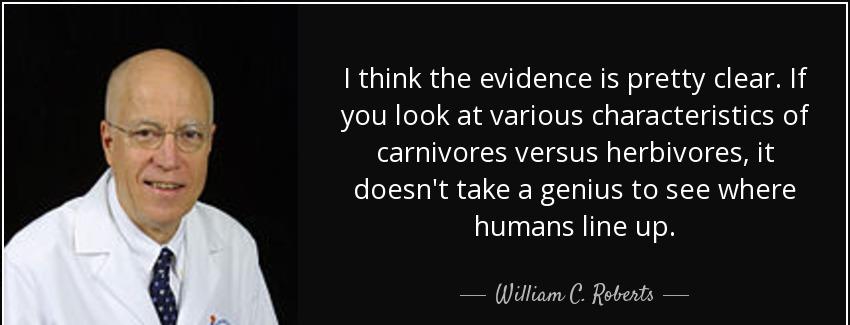 quote i think the evidence is pretty clear if you look at various characteristics of carnivores william c roberts Quotes