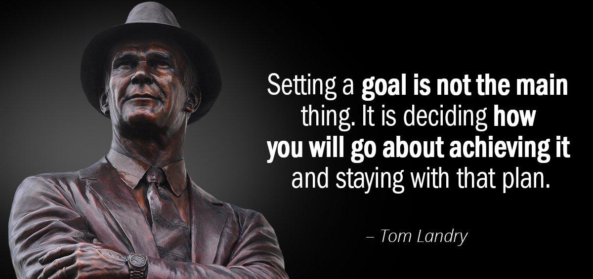 Quotation Tom Landry Setting a goal is not the main thing It is Quotes