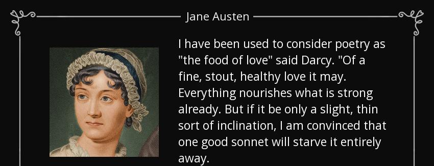 quote i have been used to consider poetry as the food of love said darcy of a fine stout healthy jane austen Quotes