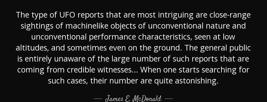 quote the type of ufo reports that are most intriguing are close range sightings of machinelike james e mcdonald Quotes