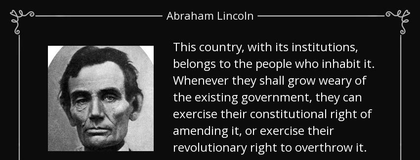 quote this country with its institutions belongs to the people who inhabit it whenever they abraham lincoln Quotes