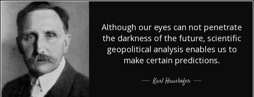 quote although our eyes can not penetrate the darkness of the future scientific geopolitical karl haushofer Quotes