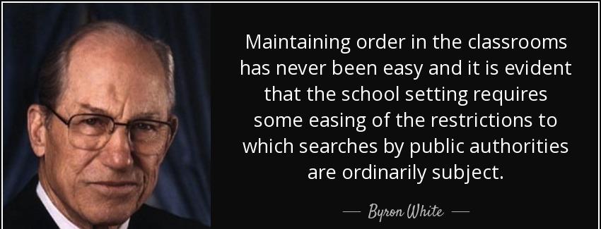 quote maintaining order in the classrooms has never been easy and it is evident that the school byron white Quotes