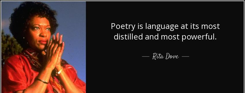 quote poetry is language at its most distilled and most powerful rita dove Quotes