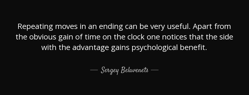 quote repeating moves in an ending can be very useful apart from the obvious gain of time sergey belavenets Quotes