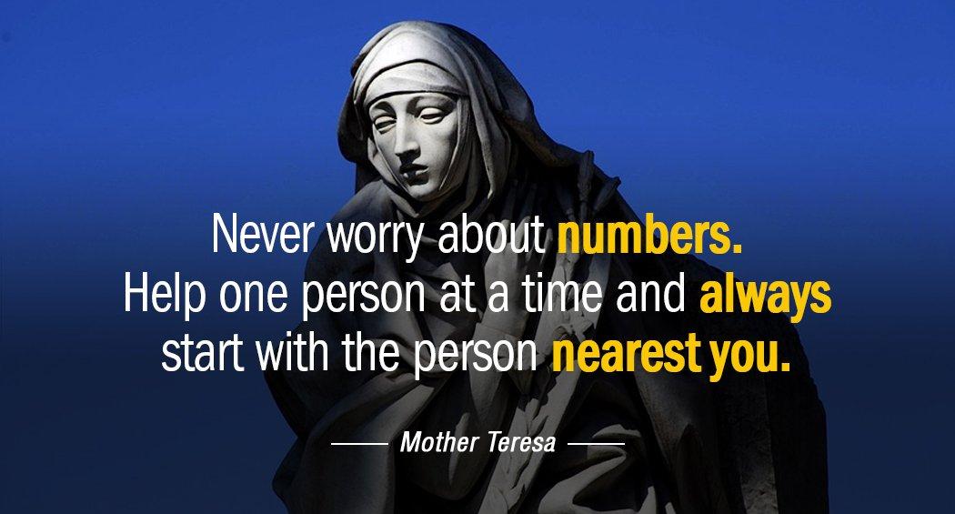 Quotation Mother Teresa Never worry about numbers Help one person at a time Quotes