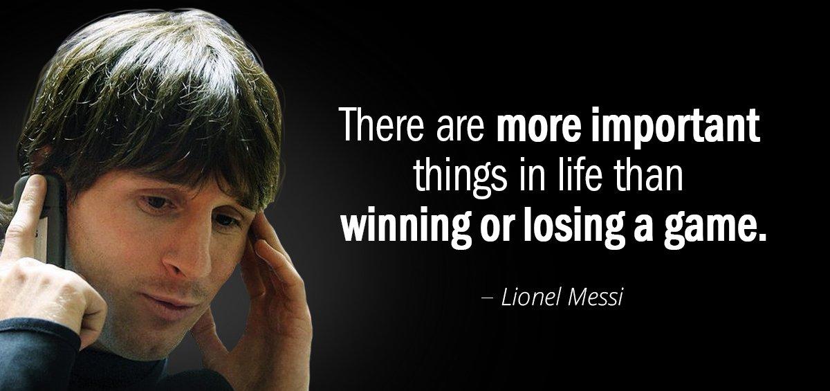 Quotation Lionel Messi There are more important things in life than winning or Quotes