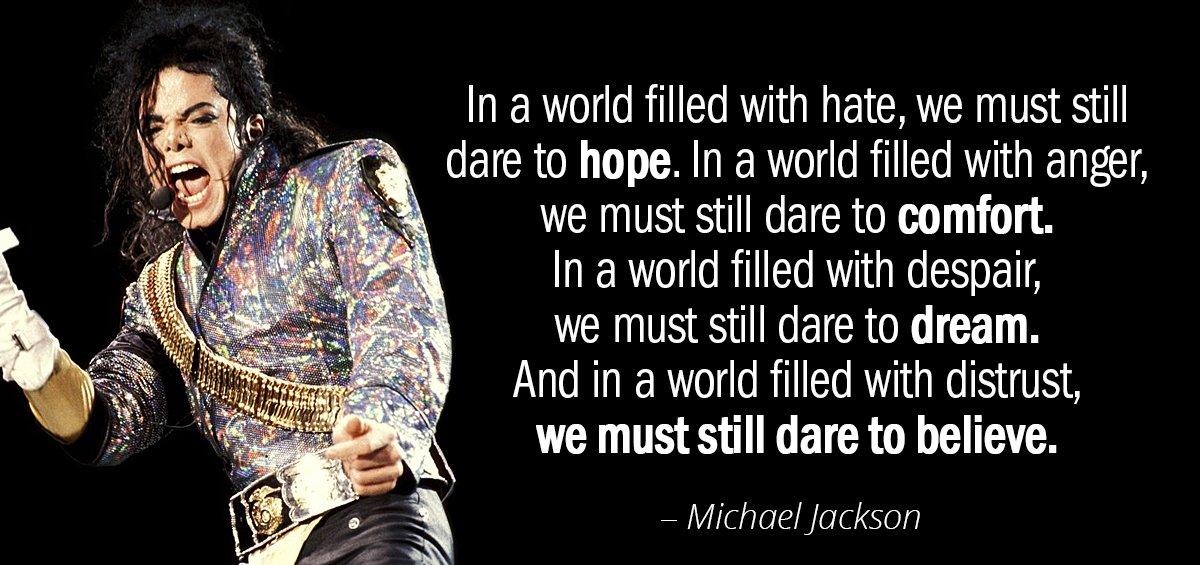Quotation Michael Jackson In a world filled with hate we must still dare Quotes