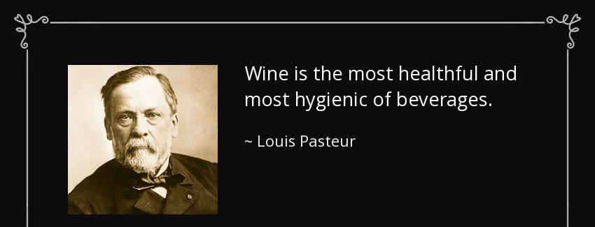 quote wine is the most healthful and most hygienic of beverages louis pasteur Quotes