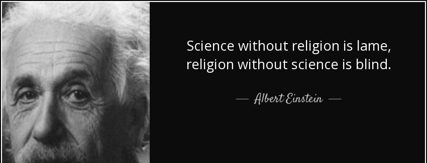 quote science without religion is lame religion without science is blind albert einstein Quotes