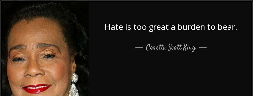 quote hate is too great a burden to bear coretta scott king Quotes