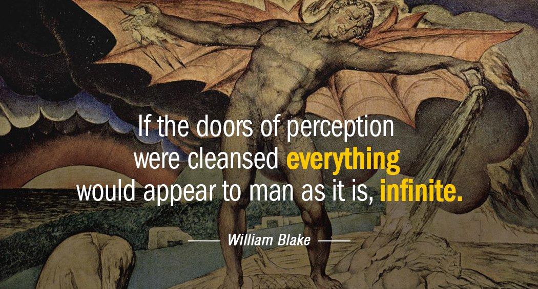 Quotation William Blake If the doors of perception were cleansed everything would appear Quotes