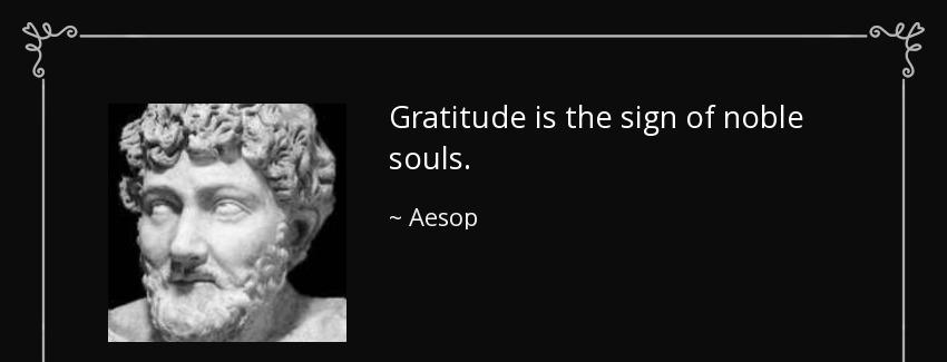 quote gratitude is the sign of noble souls aesop Quotes