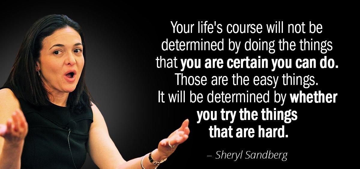 Quotation Sheryl Sandberg Your life s course will not be determined by doing Quotes
