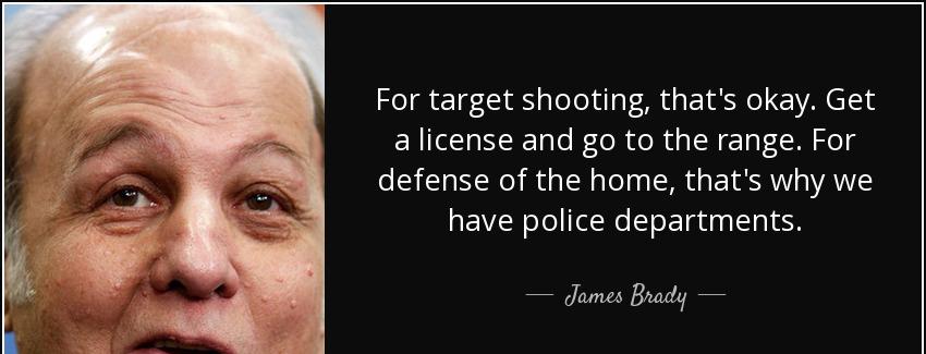 quote for target shooting that s okay get a license and go to the range for defense of the james brady Quotes