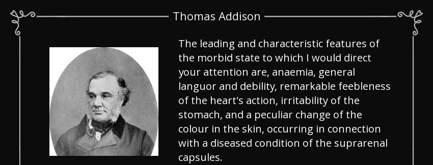 quote the leading and characteristic features of the morbid state to which i would direct thomas addison Quotes