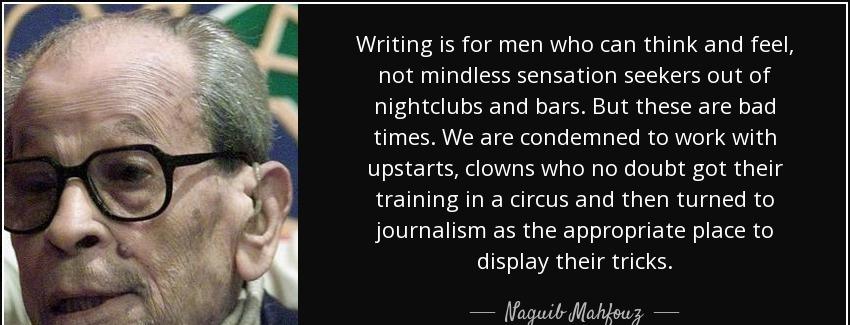 quote writing is for men who can think and feel not mindless sensation seekers out of nightclubs naguib mahfouz Quotes
