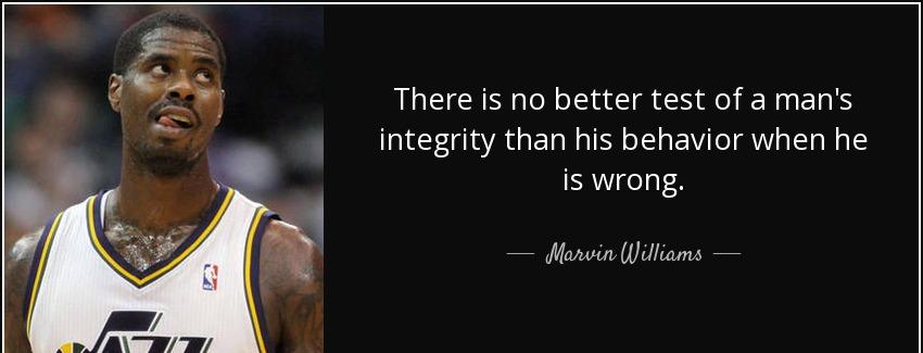 quote there is no better test of a man s integrity than his behavior when he is wrong marvin williams Quotes